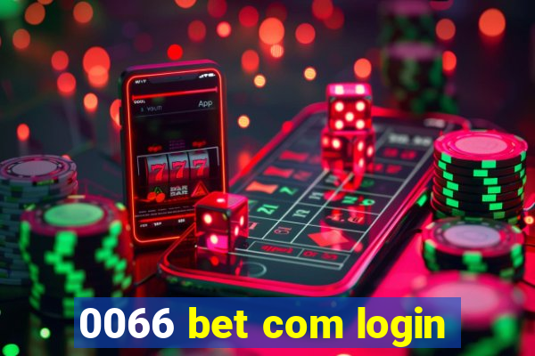 0066 bet com login